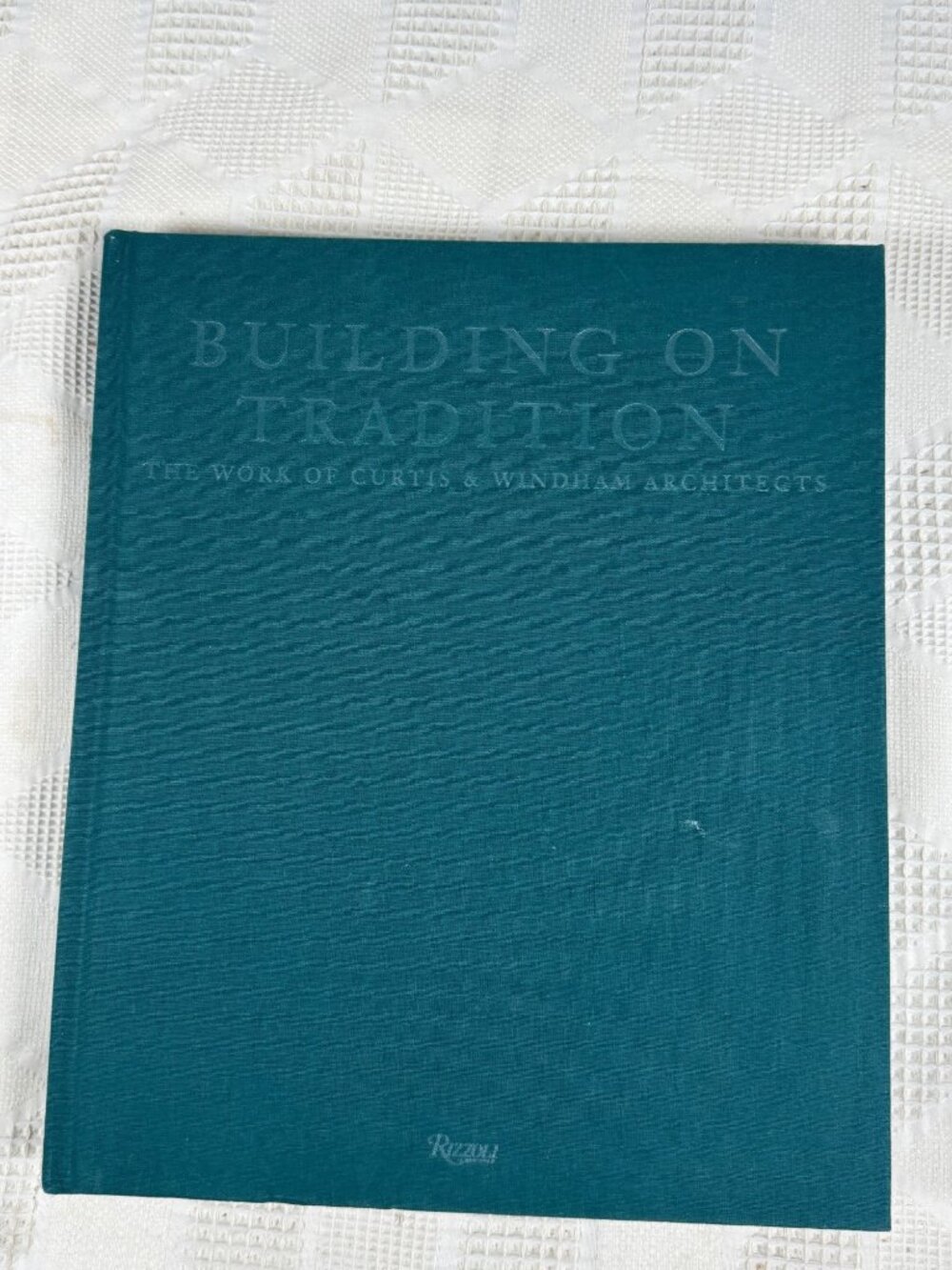 Building On Tradition The Work Of Curtis and Windham Architects Hardcover